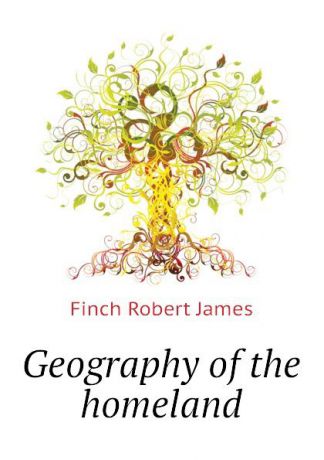 Finch Robert James Geography of the homeland