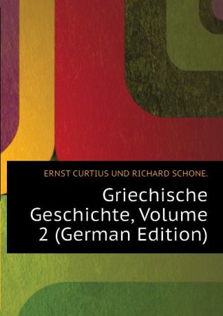 Curtius Ernst Griechische Geschichte, Volume 2