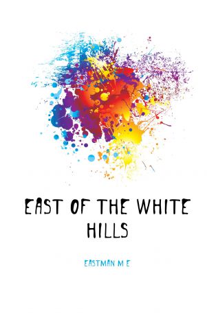 M. E. Eastman East of the White Hills
