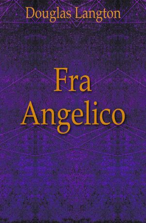 Douglas Langton Fra Angelico