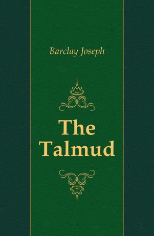 Barclay Joseph The Talmud