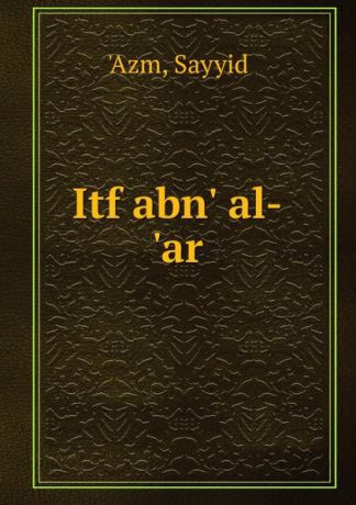 Sayyid Azm Itf abn. al-.ar