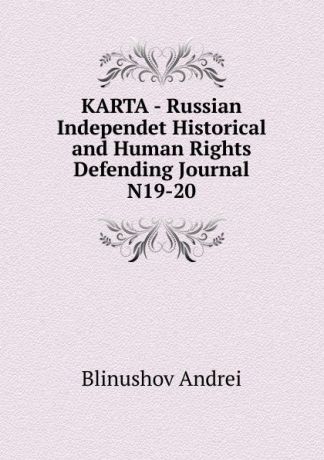 Blinushov Andrei KARTA - Russian Independet Historical and Human Rights Defending Journal N19-20