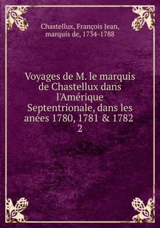 François Jean Chastellux Voyages dans l.Amerique Septentrionale. Tome 2