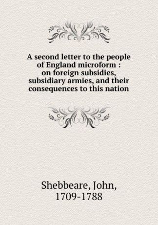 John Shebbeare A second letter to the people of England microform