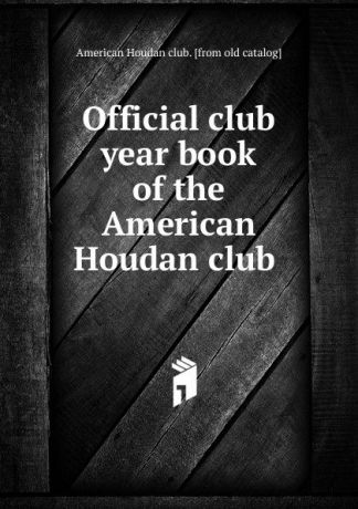 The American Houdan Club Official club year book