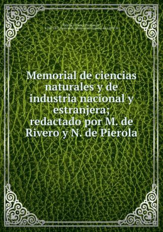 Piérola y Flores Memorial de ciencias naturales y de industria nacional y estranjera
