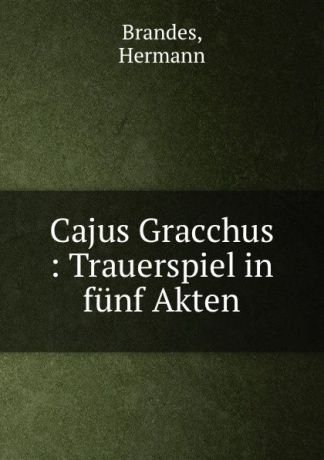 Hermann Brandes Cajus Gracchus