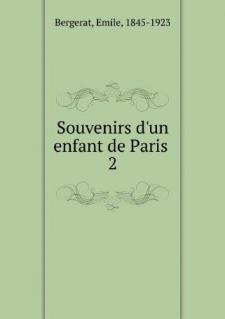Emile Bergerat Souvenirs d.un enfant de Paris