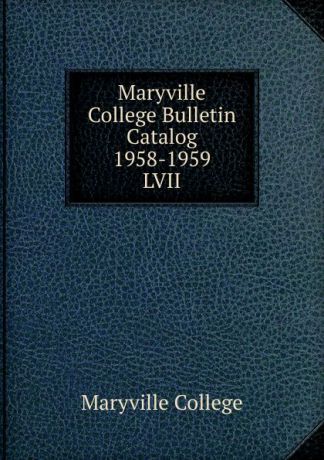Maryville College Maryville College Bulletin Catalog 1958-1959