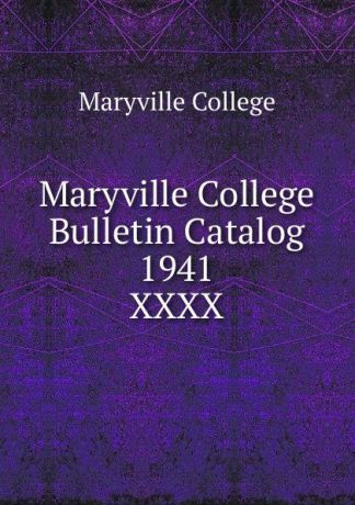 Maryville College Maryville College Bulletin Catalog 1941