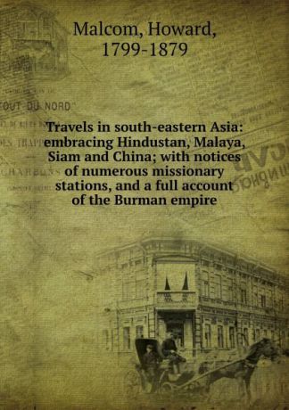 Howard Malcom Travels in south-eastern Asia