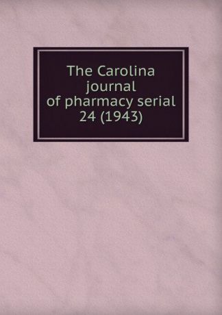The Carolina journal of pharmacy serial