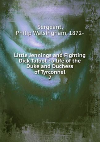 Philip Walsingham Sergeant Little Jennings and Fighting Dick Talbot