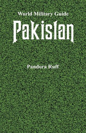 Pandora Ruff World Military Guide. Pakistan