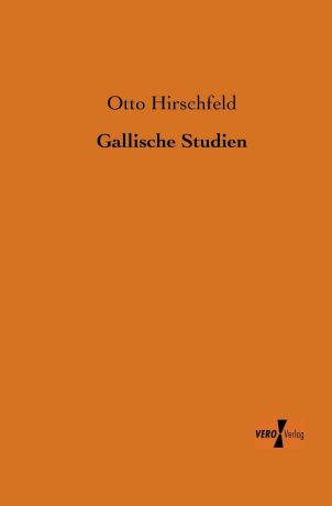 Otto Hirschfeld Gallische Studien
