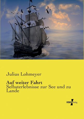 Julius Lohmeyer Auf weiter Fahrt