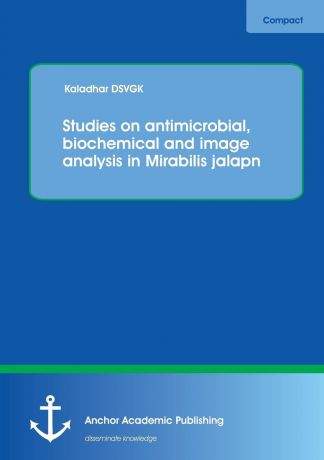 Kaladhar Dsvgk Studies on Antimicrobial, Biochemical and Image Analysis in Mirabilis Jalapa