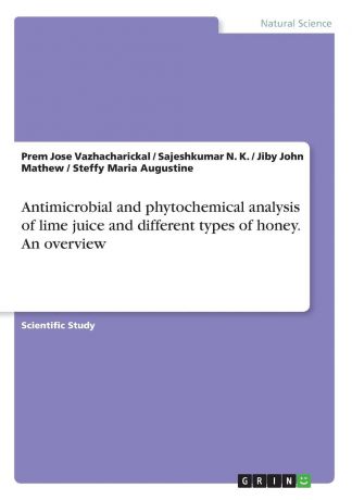 Jiby John Mathew, Prem Jose Vazhacharickal, Sajeshkumar N. K. Antimicrobial and phytochemical analysis of lime juice and different types of honey. An overview