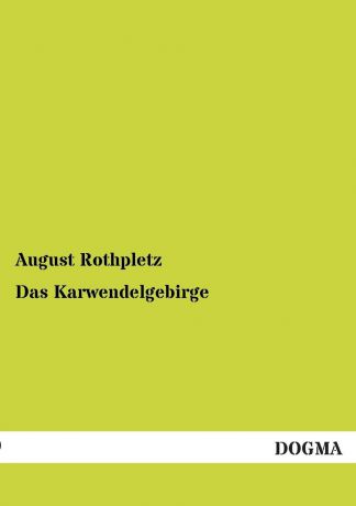August Rothpletz Das Karwendelgebirge