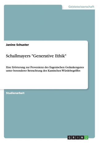 Janine Schuster Schallmayers "Generative Ethik"