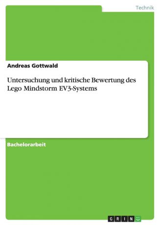 Andreas Gottwald Untersuchung und kritische Bewertung des Lego Mindstorm EV3-Systems