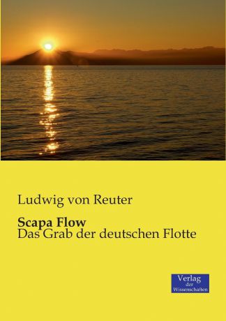 Ludwig Von Reuter Scapa Flow