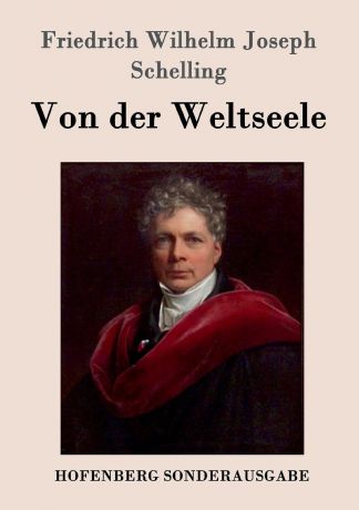 Friedrich Wilhelm Joseph Schelling Von der Weltseele