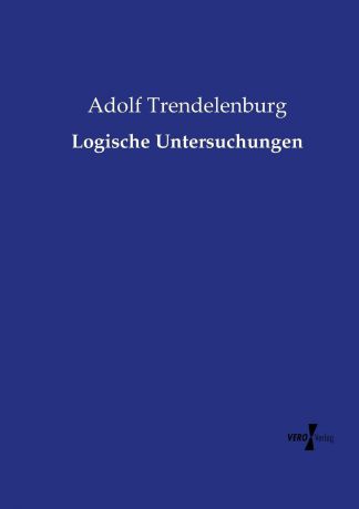 Adolf Trendelenburg Logische Untersuchungen