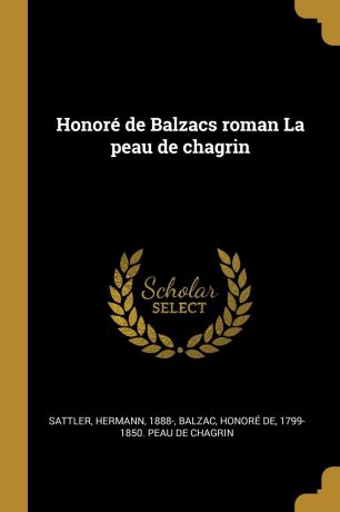 Hermann Sattler Honore de Balzacs roman La peau de chagrin