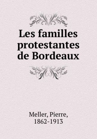 Pierre Meller Les familles protestantes de Bordeaux