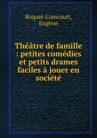Eugène Boquet-Liancourt Theatre de famille