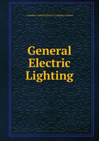 Canadian General Electric Limited General Electric Lighting