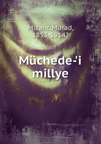Mizanc Murad Muchede-.i millye