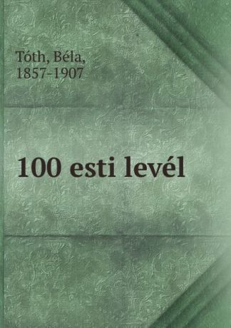 Béla Tóth 100 esti level