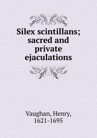 Henry Vaughan Silex scintillans