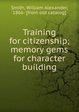 William Alexander Smith Training for citizenship