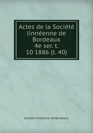 Actes de la Societe linneenne de Bordeaux