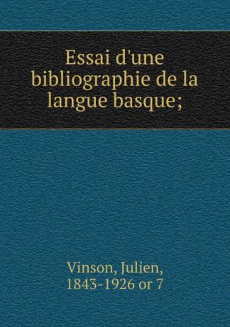 Julien Vinson Essai d.une bibliographie de la langue basque