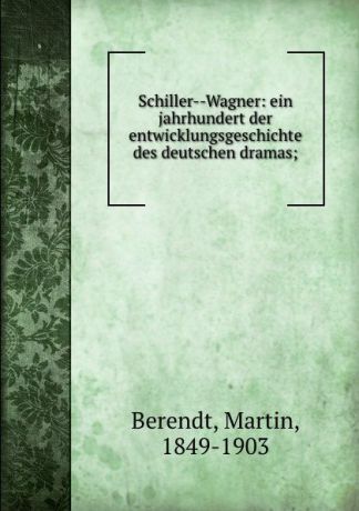 Martin Berendt Schiller Wagner