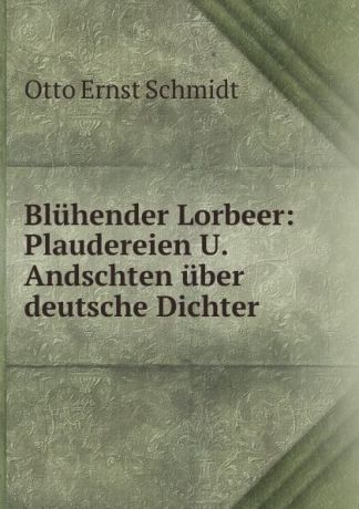 Otto Ernst Schmidt Bluhender Lorbeer