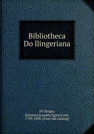 Johann Joseph Ignaz von Döllinger Bibliotheca Dollingeriana