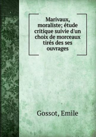 Émile Gossot Marivaux, moraliste