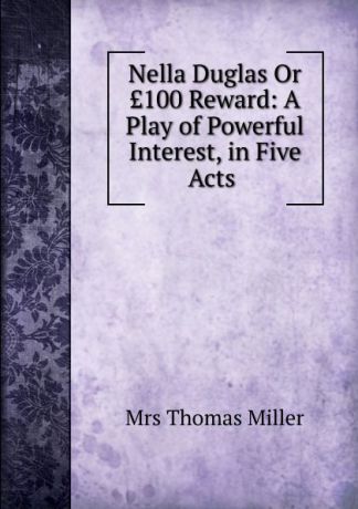 Thomas Miller Nella Duglas Or .100 Reward