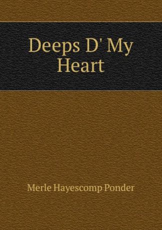 Merle Hayescomp Ponder Deeps D. My Heart