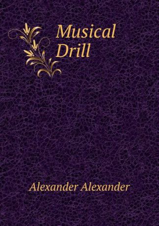 Alexander Alexander Musical Drill