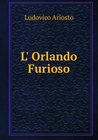 Ariosto Lodovico L. Orlando Furioso