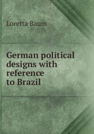 Loretta Baum German political designs with reference to Brazil