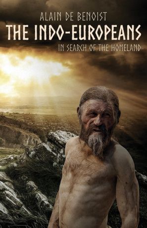 Alain de Benoist The Indo-Europeans. In Search of the Homeland