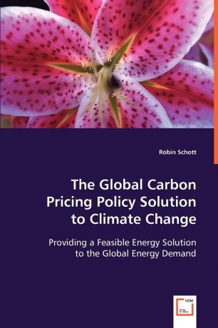 Robin Schott The Global Carbon Pricing Policy Solution to Climate Change